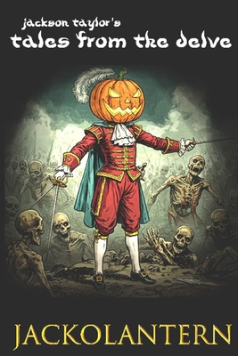 Jackson Taylor's Tales from The Delve: Jackolan... B0DX7BSSWJ Book Cover