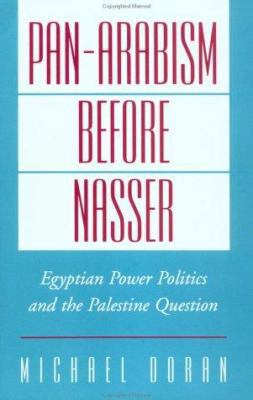 Pan-Arabism Before Nasser: Egyptian Power Polit... 0195160088 Book Cover