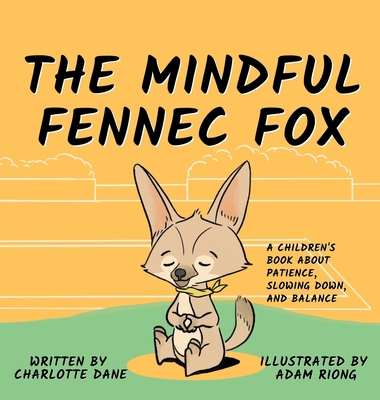 The Mindful Fennec Fox: A Children's Book About... 1647432197 Book Cover