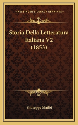 Storia Della Letteratura Italiana V2 (1853) [Italian] 1166880958 Book Cover