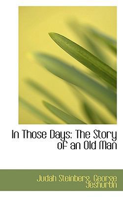 In Those Days: The Story of an Old Man 1103159275 Book Cover