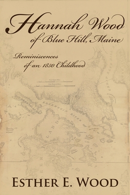 Hannah Wood of Blue Hill, Maine 188704311X Book Cover