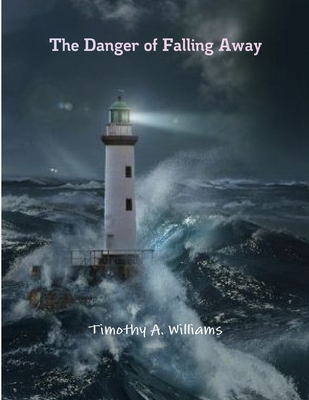 The Danger of Falling Away 1300897848 Book Cover