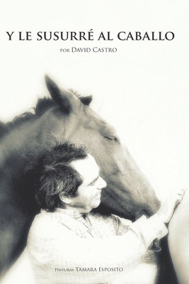 y le susurre al caballo [Spanish] 1687702977 Book Cover