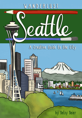 Wanderlust Seattle 1513263005 Book Cover