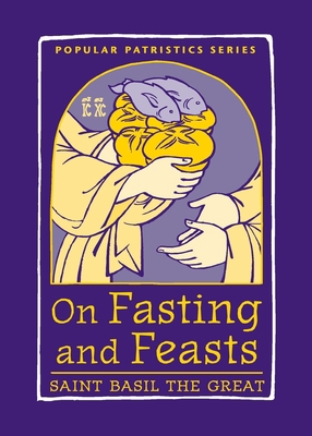 On Fasting and Feasts: Saint Basil the Great 0881414808 Book Cover