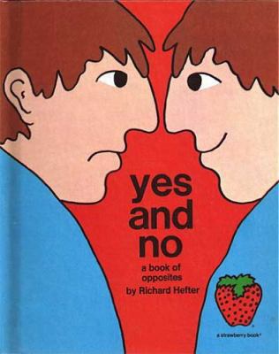 Yes and no: A book of opposites 0884700194 Book Cover