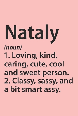 Paperback Nataly Definition Personalized Name Funny Notebook Gift , Girl Names, Personalized Nataly Name Gift Idea Notebook: Lined Notebook / Journal Gift, 120 ... Gift Idea for Nataly, Cute, Funny, Gift, Book