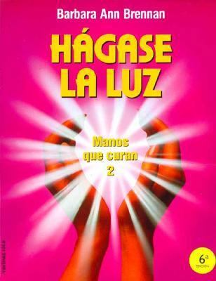 Hágase la luz. (Manos que curan, 2) (Spanish Ed... [Spanish] 8427018487 Book Cover