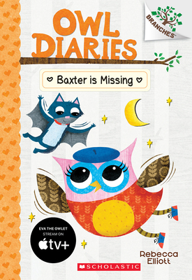 Baxter Is Missing: A Branches Book (Owl Diaries... 133804284X Book Cover