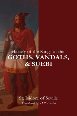 History of the Kings of the Goths, Vandals, and... B0DRX66JDS Book Cover