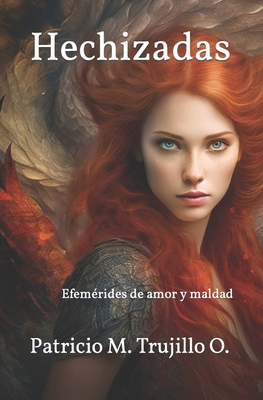Hechizadas: Efemérides de amor y maldad [Spanish] B0C7S44L6V Book Cover
