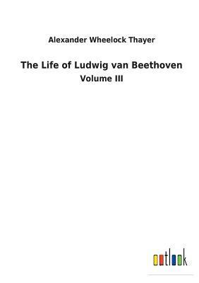 The Life of Ludwig van Beethoven 3732628647 Book Cover