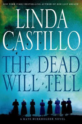 The Dead Will Tell: A Kate Burkholder Novel 1250029562 Book Cover
