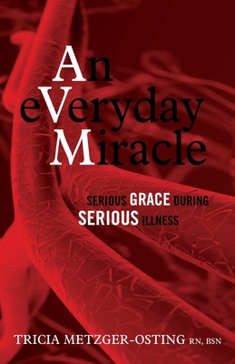 An eVeryday Miracle: Serious Grace During Serio... 1940269229 Book Cover