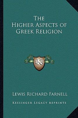 The Higher Aspects of Greek Religion 1162719702 Book Cover