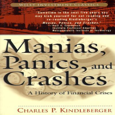 Manias, Panics and Crashes: A History of Financ... 0471161713 Book Cover