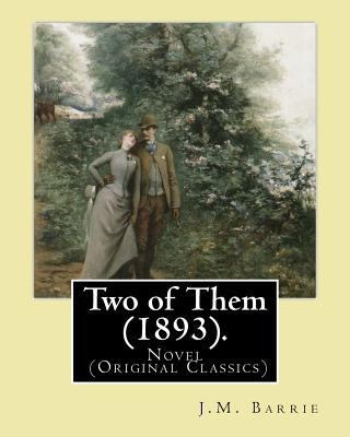 Two of Them (1893). By: J.M. Barrie (illustrate... 154295438X Book Cover