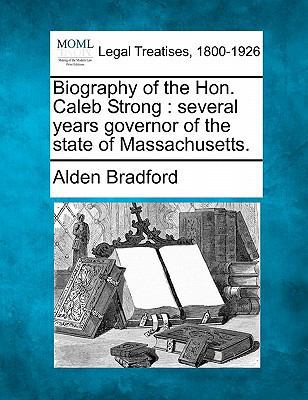 Biography of the Hon. Caleb Strong: Several Yea... 1240009208 Book Cover