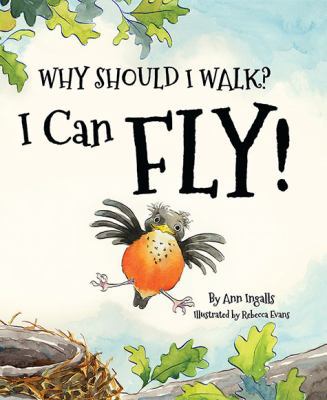 Why Should I Walk? I Can Fly! 1584696389 Book Cover