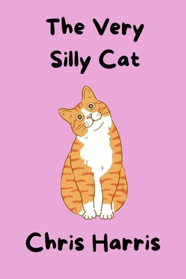The Very Silly Cat B0CMQWRTLW Book Cover