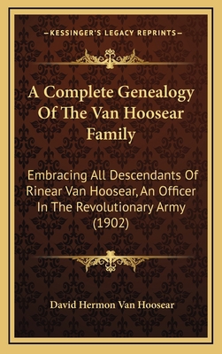 A Complete Genealogy Of The Van Hoosear Family:... 1165957973 Book Cover