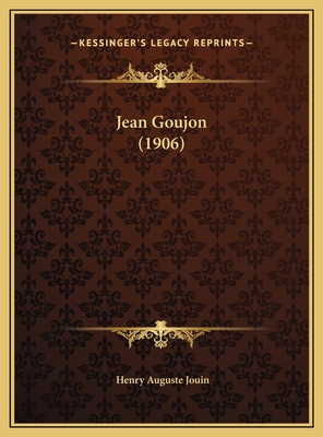 Jean Goujon (1906) [French] 1169700241 Book Cover