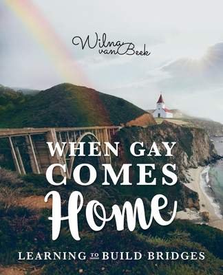 When Gay Comes Home: Learning to Build Bridges 1486615775 Book Cover