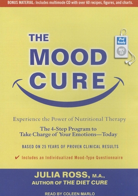The Mood Cure: The 4-Step Program to Take Charg... 1452655820 Book Cover