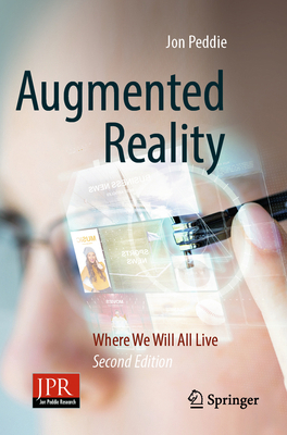 Augmented Reality: Where We Will All Live 3031325834 Book Cover