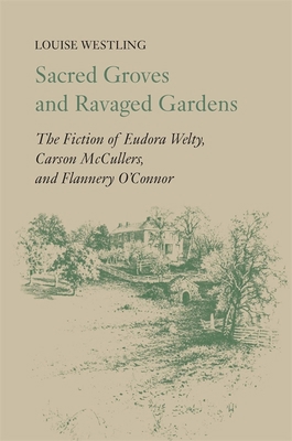 Sacred Groves and Ravaged Gardens: The Fiction ... 082033202X Book Cover