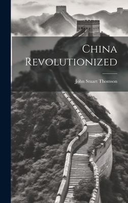 China Revolutionized 1020071443 Book Cover