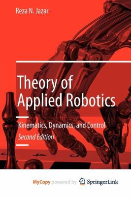 Theory of Applied Robotics: Kinematics, Dynamic... 144191756X Book Cover