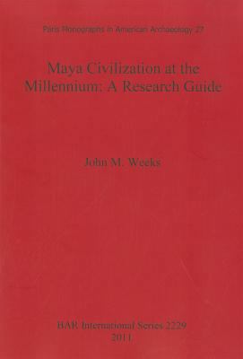 Maya Civilization at the Millennium: A Reseach ... 1407307916 Book Cover