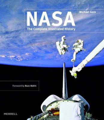 NASA: The Complete Illustrated History 1858942543 Book Cover