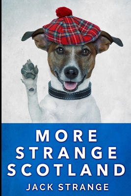 More Strange Scotland (Jack's Strange Tales Boo... 1715796306 Book Cover