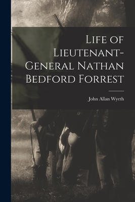 Life of Lieutenant-General Nathan Bedford Forrest 1015602746 Book Cover