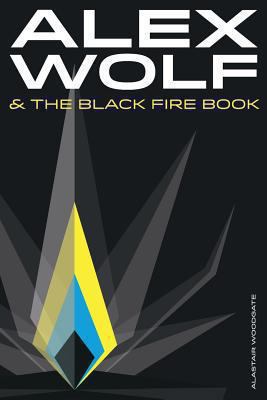 Alex Wolf & The Black Fire Book 0957621884 Book Cover
