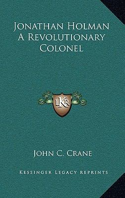 Jonathan Holman a Revolutionary Colonel 1168635357 Book Cover