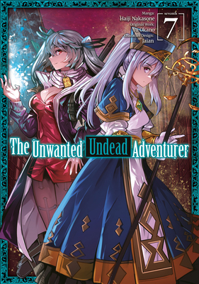 The Unwanted Undead Adventurer (Manga): Volume ... 1718358261 Book Cover