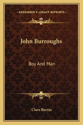 John Burroughs: Boy And Man 1163295779 Book Cover