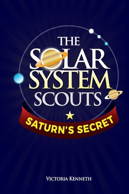 The Solar System Scouts: Saturn's Secret            Book Cover