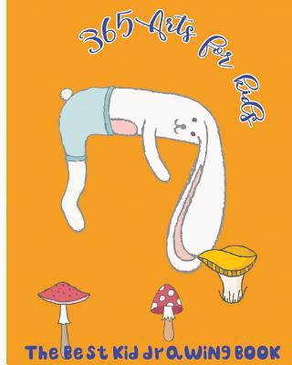 365 Arts for Kids: The Best Kid Drawing Book 1975781562 Book Cover