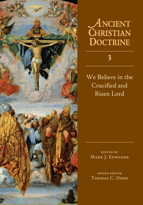 We Believe in the Crucified and Risen Lord: Vol... 0830825339 Book Cover