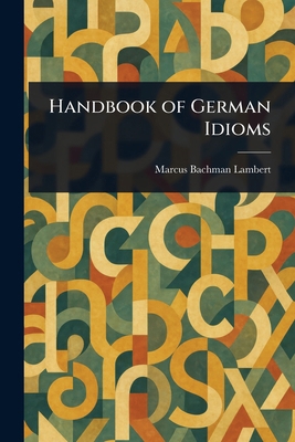 Handbook of German Idioms 1023589087 Book Cover