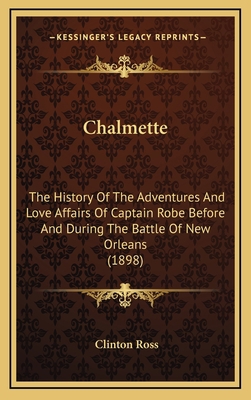 Chalmette: The History Of The Adventures And Lo... 1164304631 Book Cover