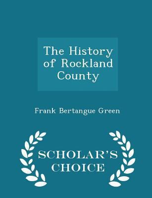 The History of Rockland County - Scholar's Choi... 129744793X Book Cover