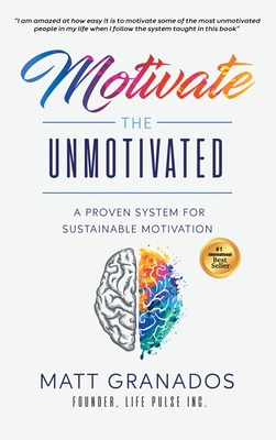 Motivate the Unmotivated: A proven system for s... 1735099724 Book Cover