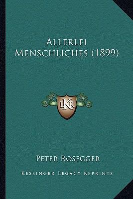 Allerlei Menschliches (1899) [German] 116768348X Book Cover
