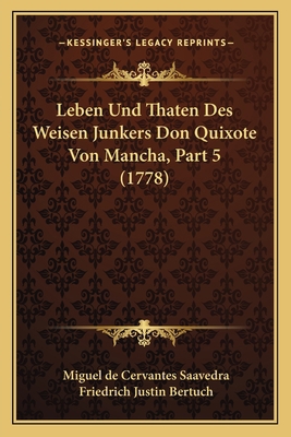 Leben Und Thaten Des Weisen Junkers Don Quixote... [German] 1166318389 Book Cover
